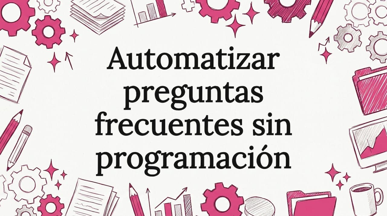 Automatizar preguntas frecuentes sin programación