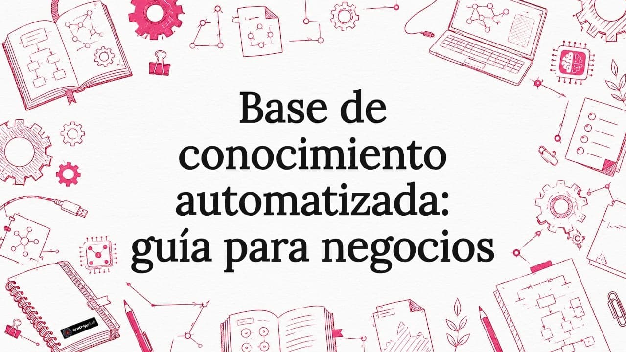 Base de conocimiento automatizada: guía para negocios