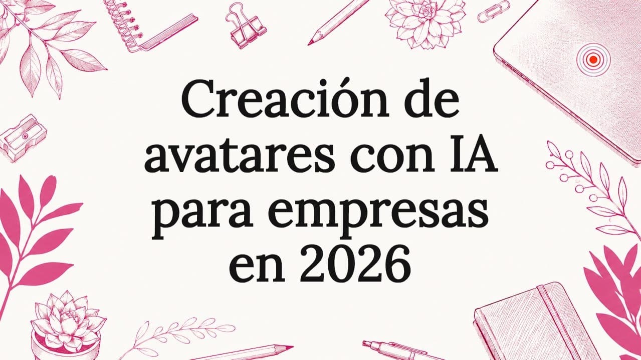 Creación de avatares con IA para empresas en 2026